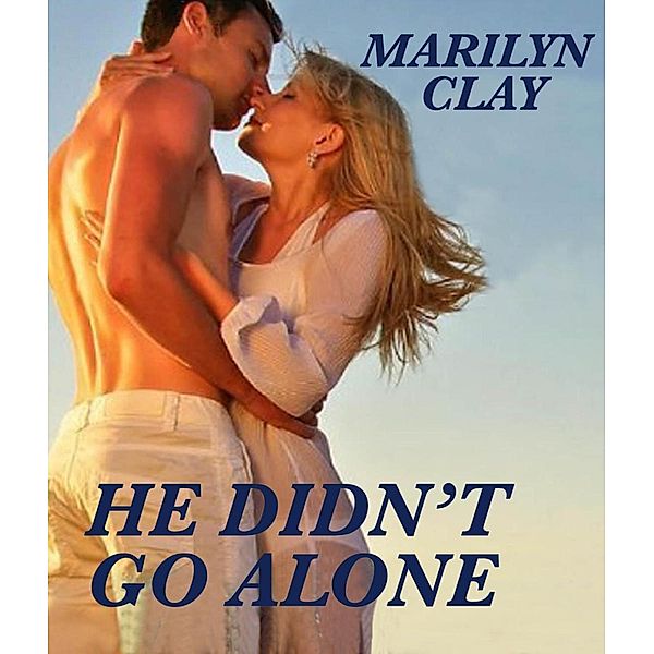 He Didn't Go Alone, Marilyn Clay