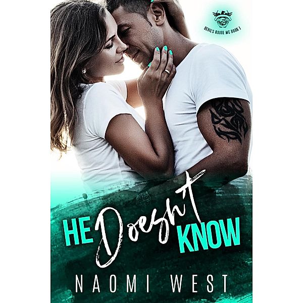 He Doesn't Know (Devil's Route MC, #1) / Devil's Route MC, Naomi West