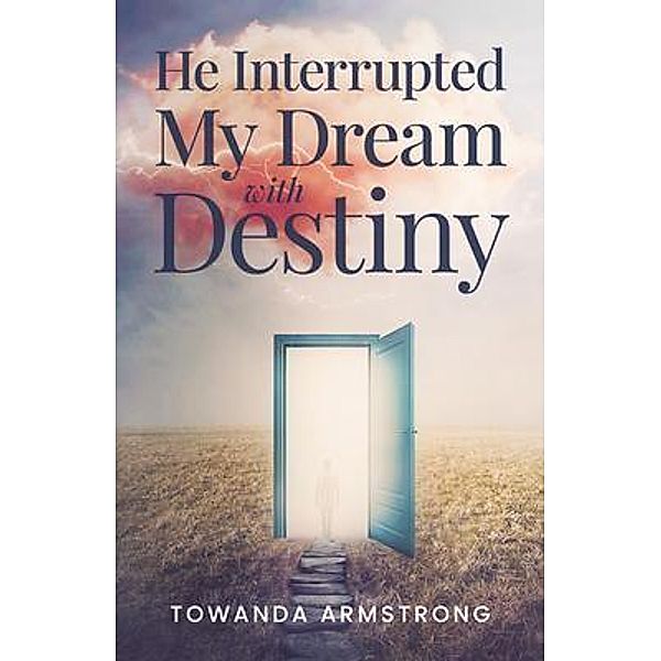 He Interrupted My Dream with Destiny, Towanda Armstrong