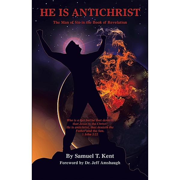 He Is Antichrist, Samuel T. Kent