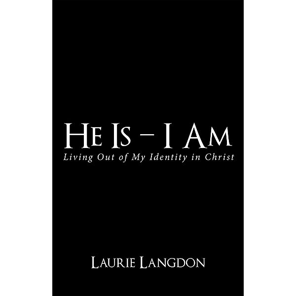 He Is - I Am, Laurie Langdon