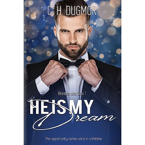 He is My Dream (Dreams and Sins, #1) / Dreams and Sins, C. H. Dugmor