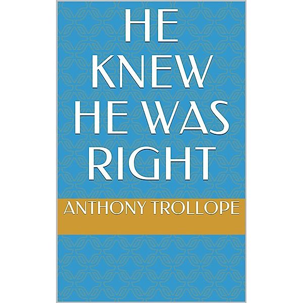 He Knew He Was Right, Anthony Trollope