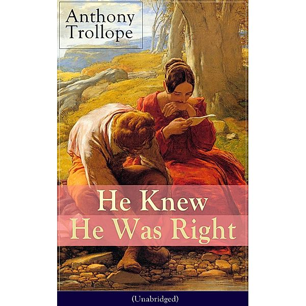 He Knew He Was Right (Unabridged), Anthony Trollope