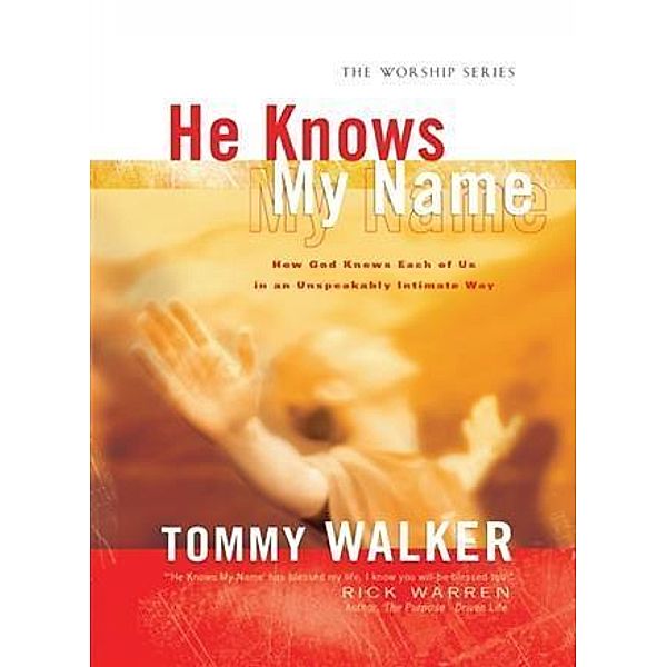 He Knows My Name (The Worship Series), Tommy Walker
