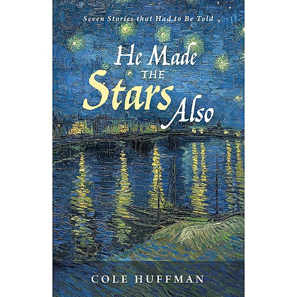 He Made the Stars Also, Cole Huffman