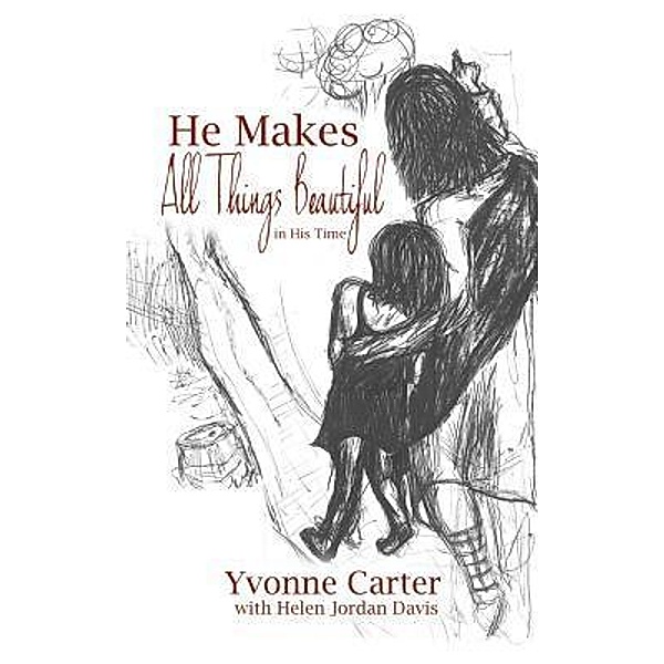He Makes All Things Beautiful, Yvonne Carter, Helen Jordan Davis