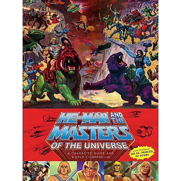 He-Man and the Masters of the Universe: A Character Guide and World Compendium, Val Staples, James Eatock, Josh de Lioncourt