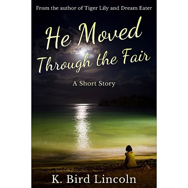 He Moved through the Fair, K. Bird Lincoln