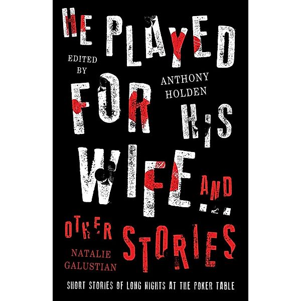 He Played For His Wife And Other Stories, Anthony Holden, Natalie Galustian