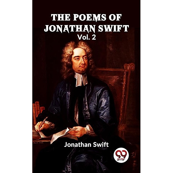 he Poems Of Jonathan Swift VOl. II, Jonathan Swift