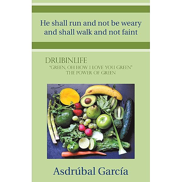 He Shall Run and Not Be Weary and Shall Walk and Not Faint, Asdrúbal García