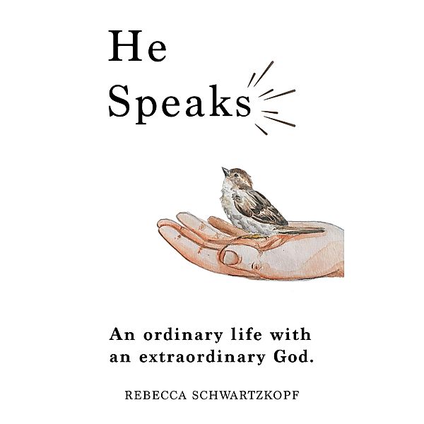 He Speaks, Rebecca Schwartzkopf