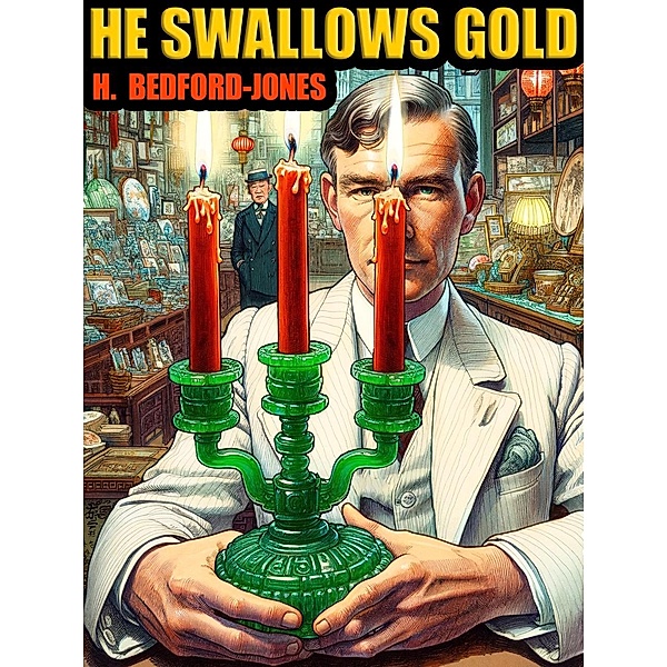He Swallows Gold, H. Bedford-Jones