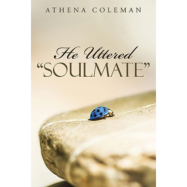 He Uttered Soulmate, Athena Coleman