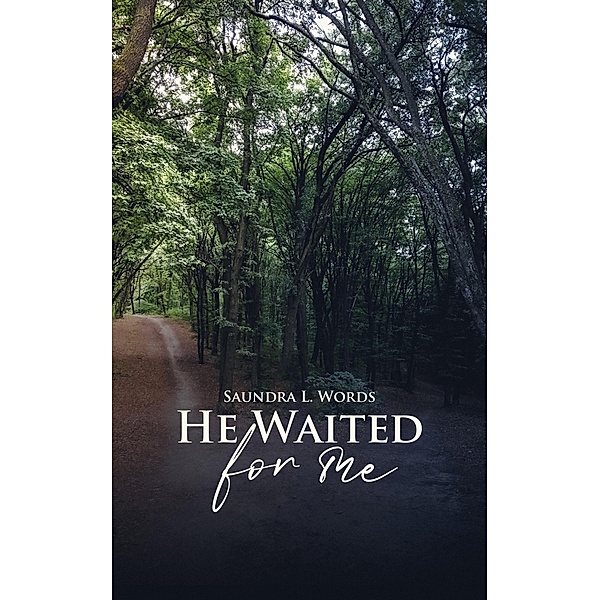 He Waited for Me, Saundra Lee Words