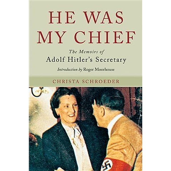 He Was My Chief, Christa Schroeder