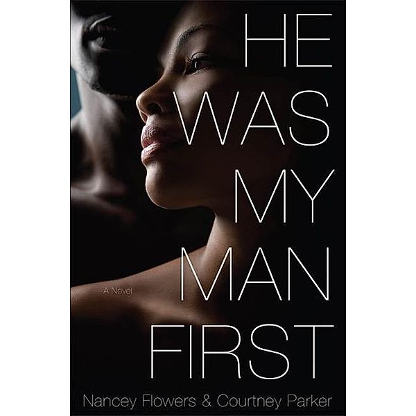He Was My Man First, Nancey Flowers, Courtney Parker