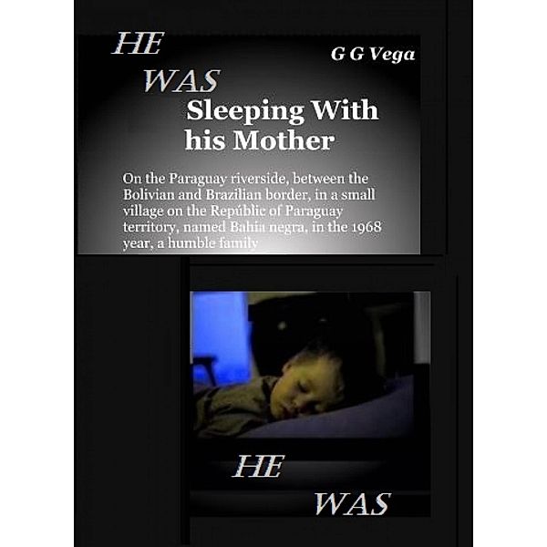He was sleeping with his mother, G G Vega