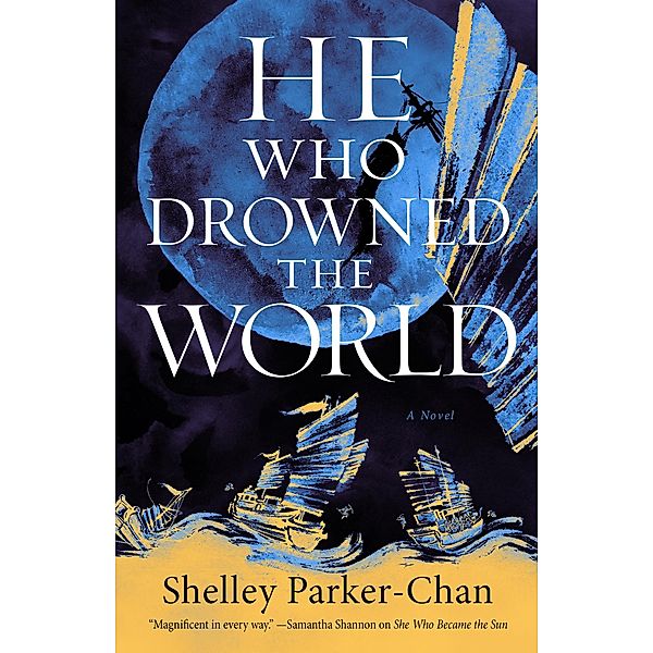 He Who Drowned the World / The Radiant Emperor Duology Bd.2, Shelley Parker-Chan
