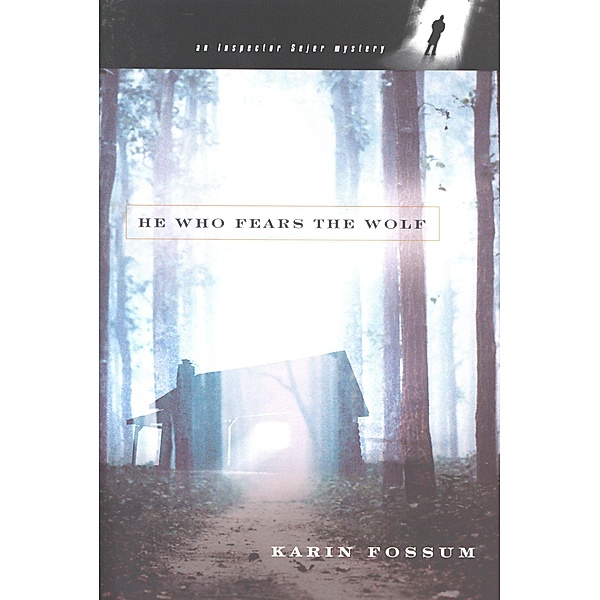 He Who Fears the Wolf / Inspector Sejer Mysteries, Karin Fossum