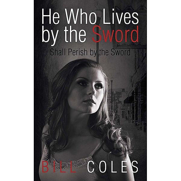 He Who Lives by the Sword Shall Perish by the Sword, Bill Coles