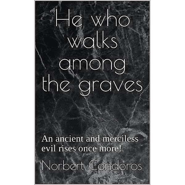 He Who Walks Among The Graves, Norbert Condoros