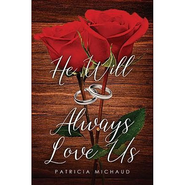 He Will Always Love Us / URLink Print & Media, LLC, Patricia Michaud