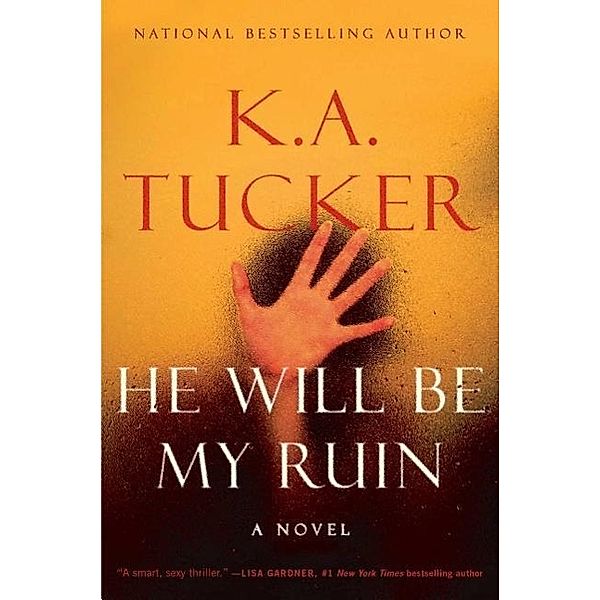 He Will be My Ruin, K. A. Tucker