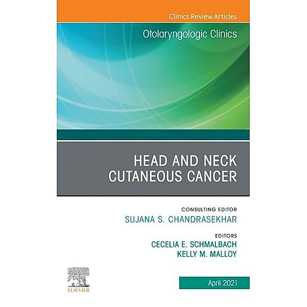 Head and Neck Cutaneous Cancer, An Issue of Otolaryngologic Clinics of North America