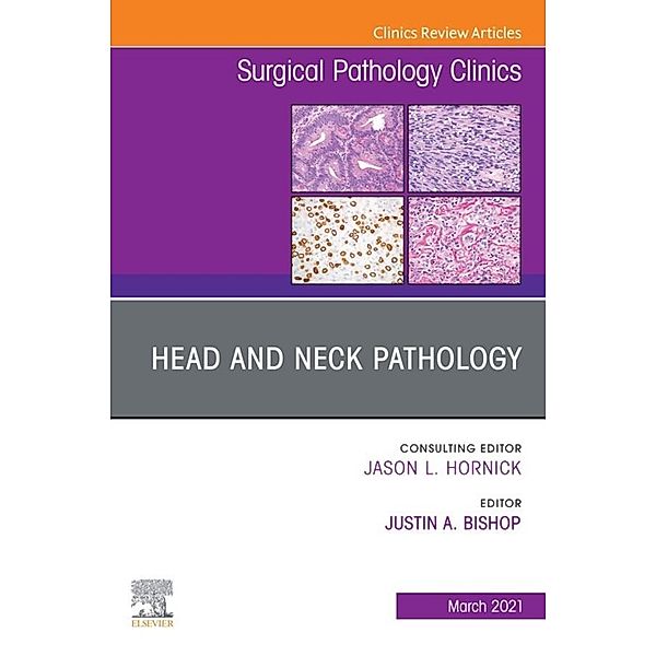 Head and Neck Pathology, An Issue of Surgical Pathology Clinics