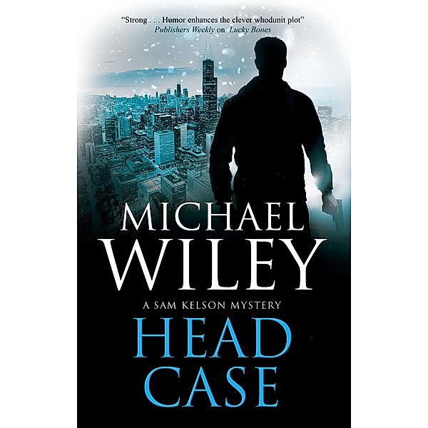 Head Case / A Sam Kelson mystery Bd.3, Michael Wiley