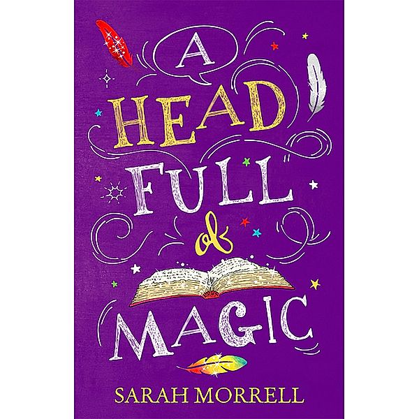 Head Full of Magic, Sarah Morrell