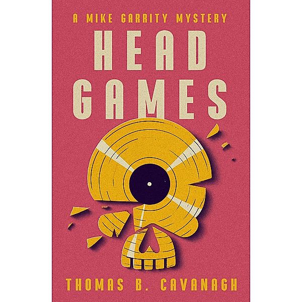 Head Games / The Mike Garrity Mysteries, Thomas B. Cavanagh