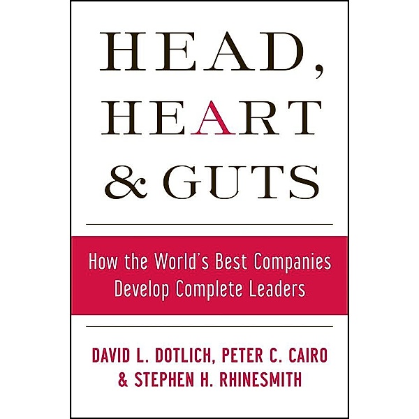 Head, Heart and Guts, David L. Dotlich, Peter C. Cairo, Stephen Rhinesmith