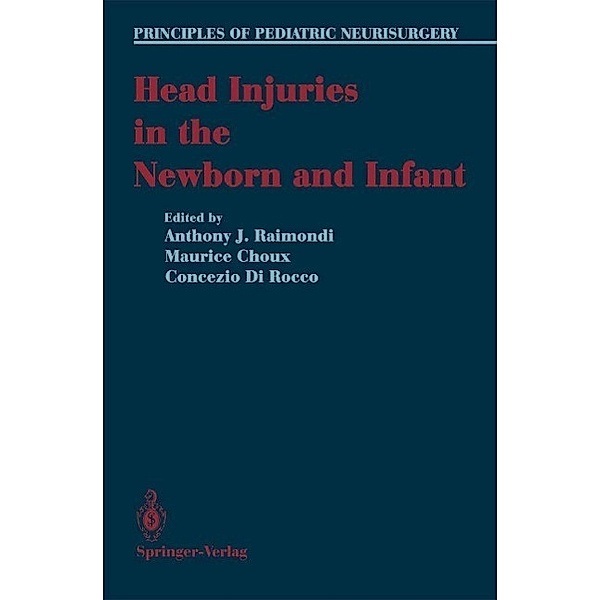 Head Injuries in the Newborn and Infant / Principles of Pediatric Neurosurgery