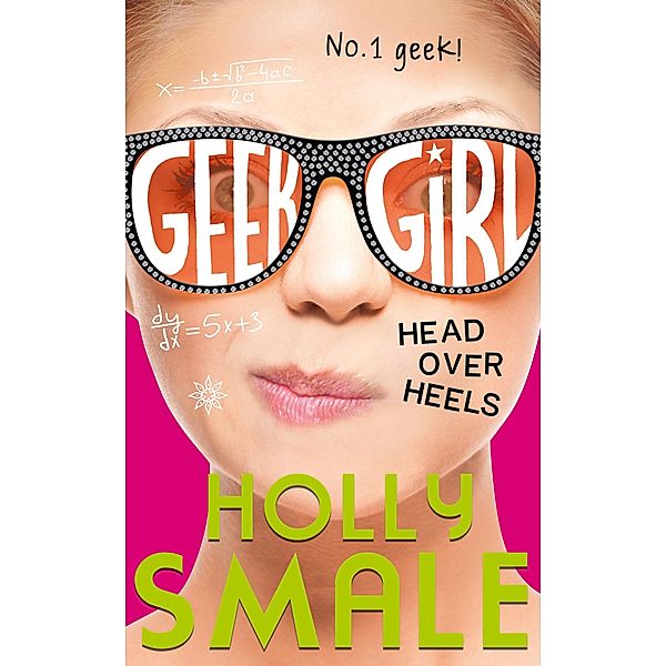 Head Over Heels / Geek Girl Bd.5, Holly Smale