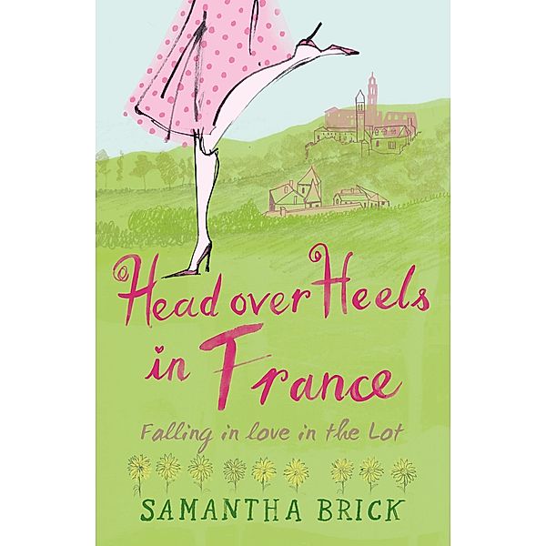 Head Over Heels in France, Samantha Brick