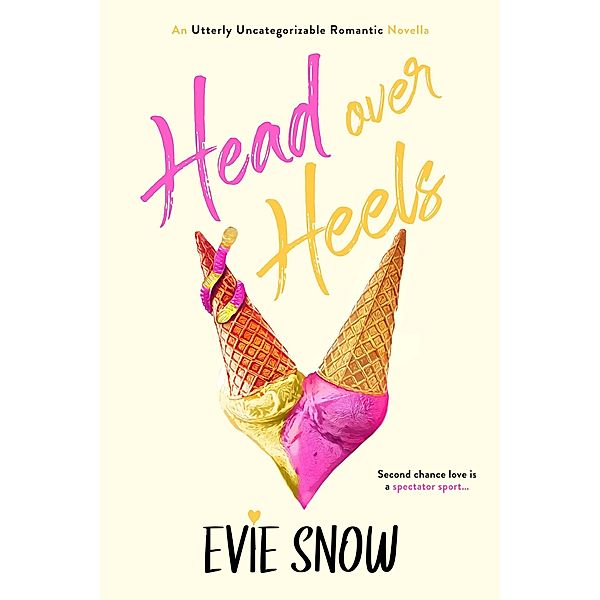 Head Over Heels (Sanctuary, #1) / Sanctuary, Evie Snow