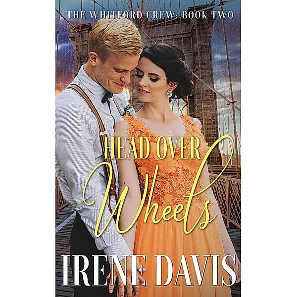 Head Over Wheels (The Whitford Crew, #2) / The Whitford Crew, Irene Davis