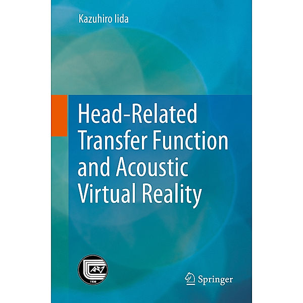 Head-Related Transfer Function and Acoustic Virtual Reality, Kazuhiro Iida