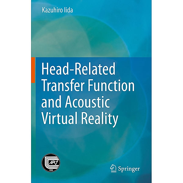 Head-Related Transfer Function and Acoustic Virtual Reality, Kazuhiro Iida