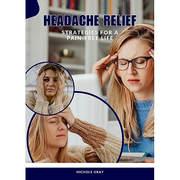 Headache Relief, Nichole Gray