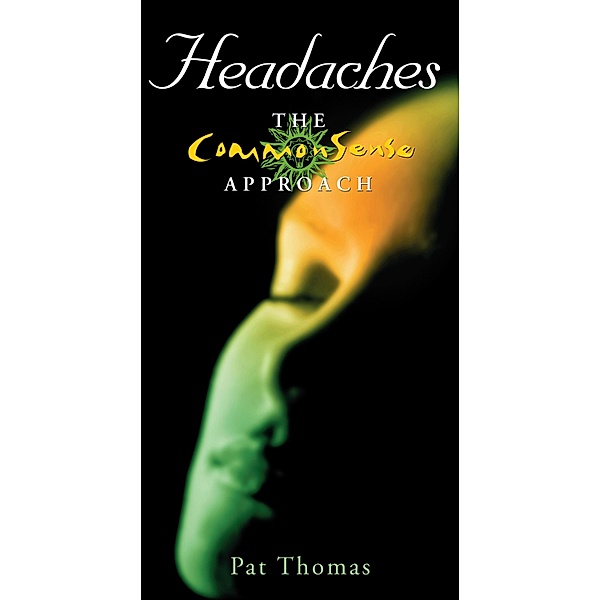 Headaches - The CommonSense Approach, Pat Thomas