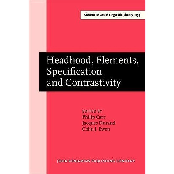 Headhood, Elements, Specification and Contrastivity