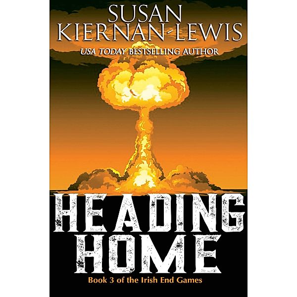 Heading Home (The Irish End Games, #3) / The Irish End Games, Susan Kiernan-Lewis