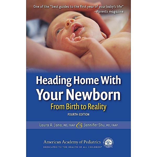 Heading Home With Your Newborn, Laura A. Jana