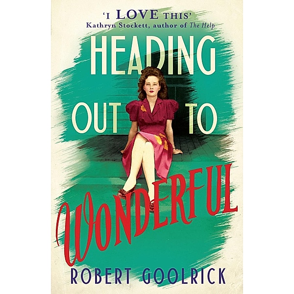 Heading Out to Wonderful, Robert Goolrick