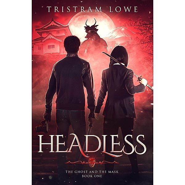 Headless (The Ghost and the Mask, #1) / The Ghost and the Mask, Tristram Lowe