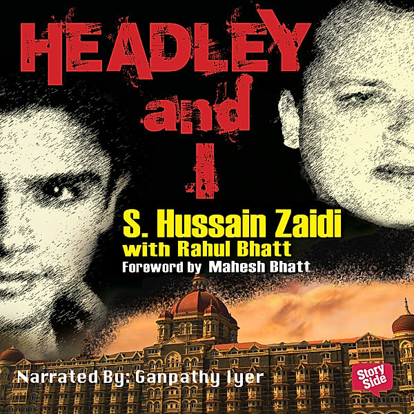 Headley and I, Mahesh Bhatt, Rahul Bhatt, S. Hussain Zaidi